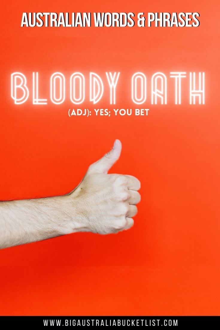 Aussie Slang Words - Bloody Oath = Yes, You Bet (featuring a mans arm and hand signalling a thumbs up against a red background with text overlay of the translation)