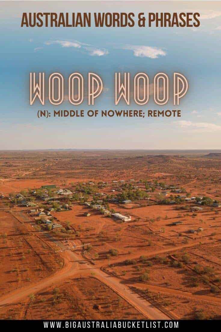 Australian Slang - Woop Woop = Remote, Middle of Nowhere (featuring a small town in the middle of the outback with nothing around them for miles and miles with text overlay of the translation above)