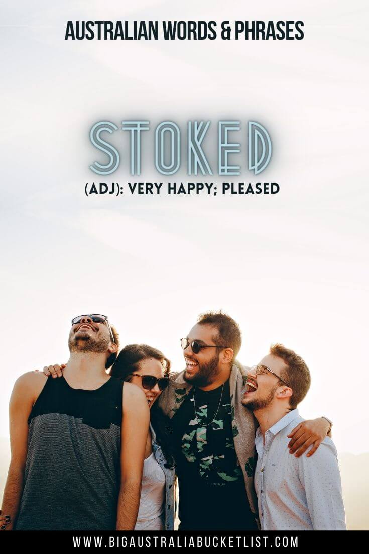 Australian Slang Words - Stoked = Very Happy, Pleased (featuring 4 people stood shoulder to shoulder laughing and looking happy with text overlay above them of the translation)