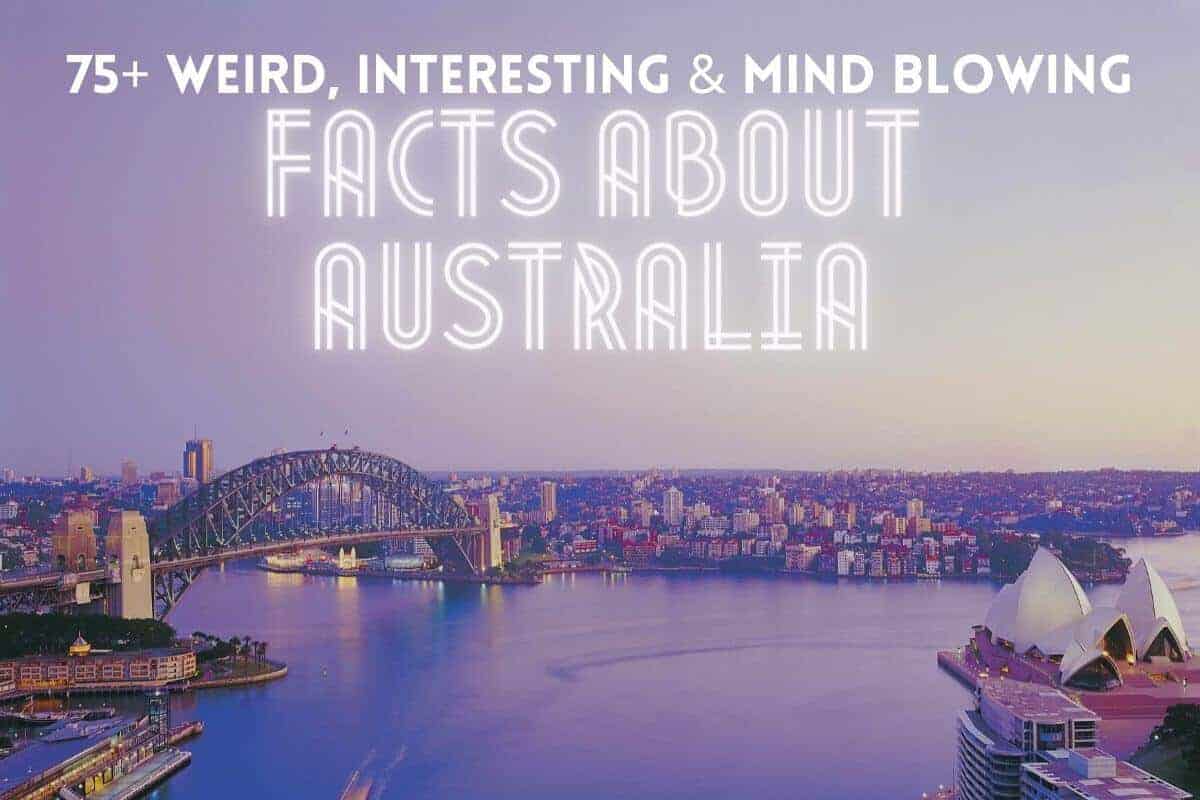 Weird & Interesting Facts About Australia cover photo of Sydney Harbour Bridge and Opera House at dusk with text overlay stating 75+ Weird, Interesting and Mind Blowing Facts About Australia